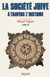 Shmuel Trigano - La Societe Juive A Travers L'Histoire. Tome 3, Le Passage D'Israel.