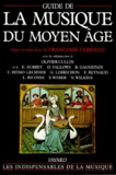 Françoise Ferrand - Guide de la musique du Moyen Age.