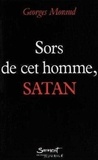 Georges Morand - Sors de cet homme, Satan !.