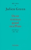 Julien Green - On Est Si Serieux Quand On A 19 Ans. Journal 1919-1924.