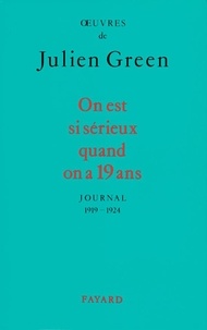 Julien Green - On Est Si Serieux Quand On A 19 Ans. Journal 1919-1924.