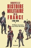 William Serman et Jean-Paul Bertaud - Nouvelle histoire militaire de la France, 1789-1919 - Tome 1.