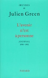 Julien Green - L'Avenir N'Est A Personne. Journal 1990-1992.