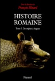 François Hinard - Histoire romaine. - Tome 1, Des origines à Auguste.