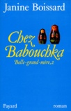 Janine Boissard - Belle-grand-mère Tome 2 : Chez Babouchka.