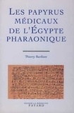 Thierry Bardinet - Les papyrus médicaux de l'Egypte pharaonique - Traduction intégrale et commentaire.