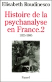 Elisabeth Roudinesco - Histoire De La Psychanalyse En France. Tome 2, 1925-1985.