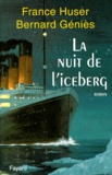 Bernard Géniès et France Huser - La nuit de l'iceberg.