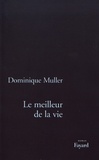 Dominique Muller - Le meilleur de la vie.