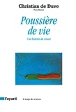 Pascal de Duve - Poussière de vie - Une histoire du vivant.