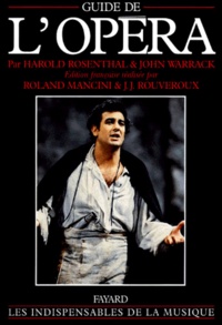 Harold Rosenthal et John Warrack - Guide de l'opéra.