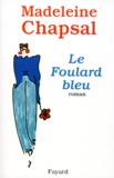 Madeleine Chapsal - Le foulard bleu.