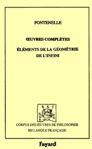 Bernard de Fontenelle - Oeuvres complètes - Tome 8, Eléments de la géométrie de l'infini.