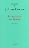 Julien Green - Le voyageur sur la terre.