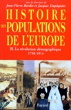 Jean-Pierre Bardet et Jacques Dupâquier - Histoire des populations de l'Europe - Tome 2, La révolution démographique, 1750-1914.