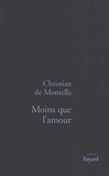 Christian de Montella - Vanités, suites et variations Tome 4 : Moins que l'amour.