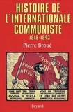 Pierre Broué - Histoire de l'Internationale communiste 1919-1943.