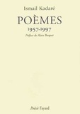 Ismaïl Kadaré - Poèmes - 1957-1997.