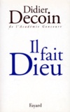 Didier Decoin - Il fait Dieu.
