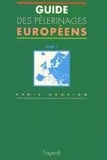 Régis Hanrion - Guide des pélerinages européens - Tome 1.
