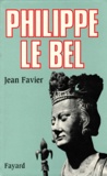 Jean Favier - Philippe Le Bel.