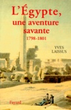 Yves Laissus - L'Egypte, Une Aventure Savante. Avec Bonaparte, Kleber, Menou, 1798-1801.