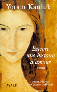 Yoram Kaniuk - Encore une histoire d'amour.