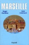Jean Contrucci et Roger Duchêne - Marseille. 2600 Ans D'Histoire.