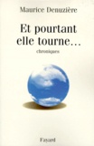 Maurice Denuzière - Et Pourtant Elle Tourne... Chroniques.