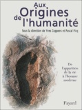 Pascal Picq et Yves Coppens - Aux origines de l'humanité - Tome 1, De l'apparition de la vie à l'homme moderne.