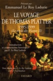 Emmanuel Le Roy Ladurie - Le Siècle des Platter. - Tome 2, Le voyage de Thomas Platter (1595-1599).