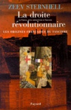 Zeev Sternhell - La Droite Revolutionnaire 1885-1914. Les Origines Francaises Du Fascisme, Edition 2000.