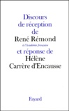 René Rémond et Hélène Carrère d'Encausse - Discours De Reception De Rene Remond A L'Academie Francaise Et Reponse De Helene Carrere D'Encausse.