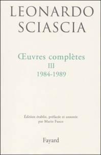 Leonardo Sciascia - Oeuvres Completes. Tome 3, 1983-1989.