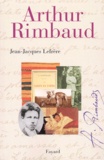 Jean-Jacques Lefrère - Arthur Rimbaud.