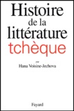 Hana Voisine-Jechova - Histoire De La Litterature Tcheque.