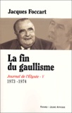 Jacques Foccart - Journal de l'Elysée. - Tome 5, La fin du gaullisme, 1973-1974.