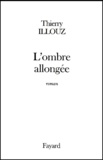 Thierry Illouz - L'Ombre Allongee.