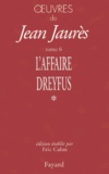 Jean Jaurès - Oeuvres - Tome 6, Les temps de l'affaire Dreyfus (1897-1899) Volume 1, Novembre 1897-Septembre 1898.