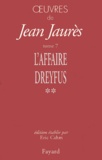 Jean Jaurès - Oeuvres - Tome 7, Les temps de l'affaire Dreyfus (1897-1899) Volume 2, Octobre 1898-Septembre 1899.