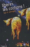 Arthur Lou et Joseph Périgot - Liberez Les Cochons !.