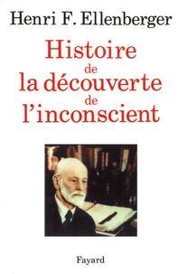 Henri Ellenberger - Histoire de la découverte de l'inconscient.