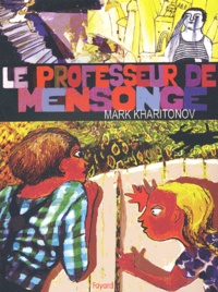 Mark Sergueevitch Kharitonov - Le Professeur De Mensonge.