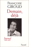 Françoise Giroud - Demain, Deja. Journal 2000-2003.