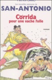 Patrice Dard - Les nouvelles aventures de San-Antonio  : Corrida pour une vache folle - Roman ibérique, hystérique et antispasmodique.