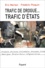 Eric Merlen et Frédéric Ploquin - Trafic de drogue... trafic d'Etats.