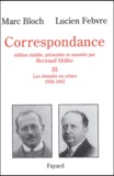 Lucien Febvre et Marc Bloch - Correspondance - Volume 3, Les Annales en crises (1938-1943).