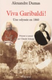 Alexandre Dumas - Viva Garibaldi ! Une odyssée en 1860.