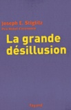 Joseph E. Stiglitz - La Grande Desillusion.