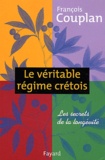 François Couplan - Le Veritable Regime Cretois. Les Secrets De La Longevite.